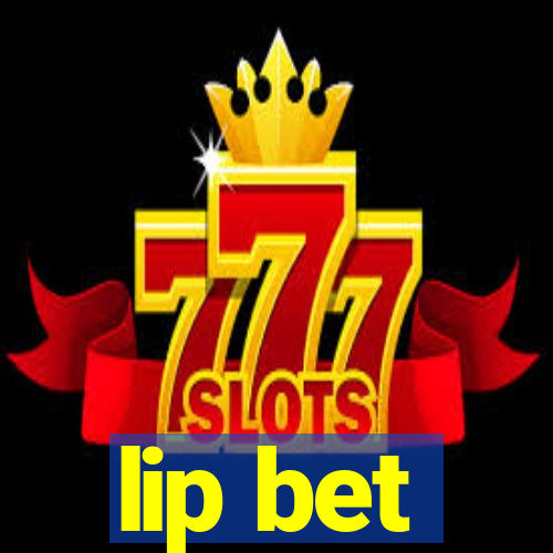 lip bet